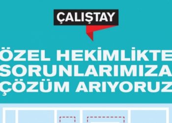 Özel Hekimlikte Sorunlarımıza Çözüm Arıyoruz