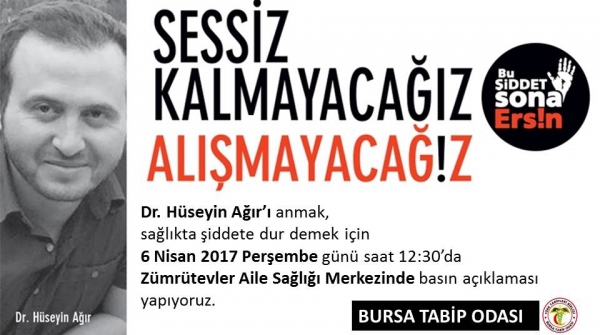 Sağlık çalışanlarına yönelik şiddete ve ölümlere alışmayacağız, susmayacağız