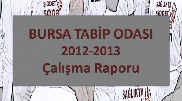Bursa Tabip Odası 2012-2013 Çalışma Raporu
