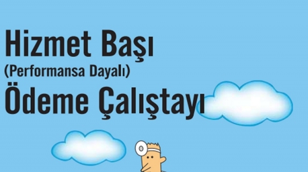 Hizmet Başı (Performansa Dayalı) Ödeme Çalıştayı Kitabı yayınlandı