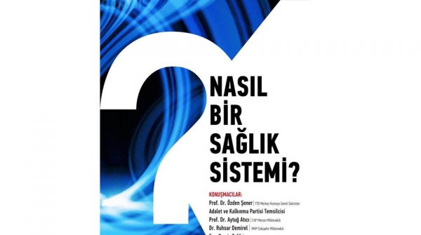 Panel: Nasıl Bir Sağlık Sistemi 28 Şubat 2015