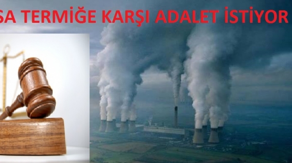 Bursa Termiğe Karşı Adalet İstiyor