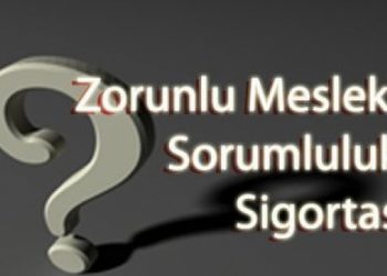 Zorunlu Mesleki Sorumluluk Sigortası Uygulamasıyla İlgili Soru ve Yanıtlar