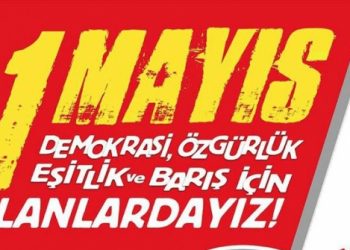 Yaşasın 1 Mayıs, Demokrasi ve Barış için Alanlardayız!