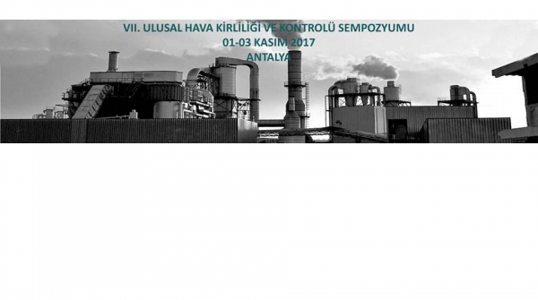 VII. Ulusal Hava Kirliliği ve Kontrolü Sempozyumu