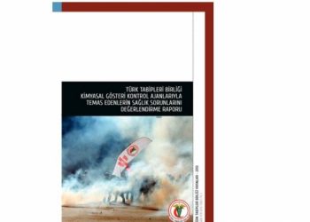 Kimyasal Gösteri Ajanlarıyla Temas Edenlerin Sağlık Sorunları Değerlendirme Raporu
