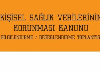 Kişisel Sağlık Verilerinin Korunması Kanunu Bilgilendirme/Değerlendirme Toplantısı