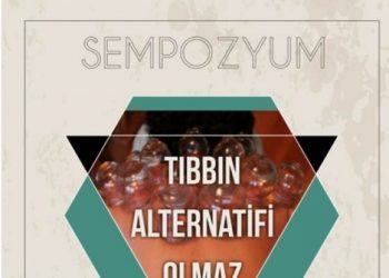 Sempozyum: Tıbbın Alternatifi Olmaz: Geleneksel ve Tamamlayıcı Tıp Uygulamalarına Hekim Yaklaşımı