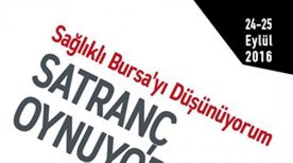 Sağlıklı Bursa’yı Düşünüyorum SATRANÇ OYNUYORUM