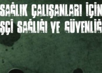 "Sağlık Çalışanları İçin İşçi Sağlığı ve Güvenliği" Kitabı Çıktı!