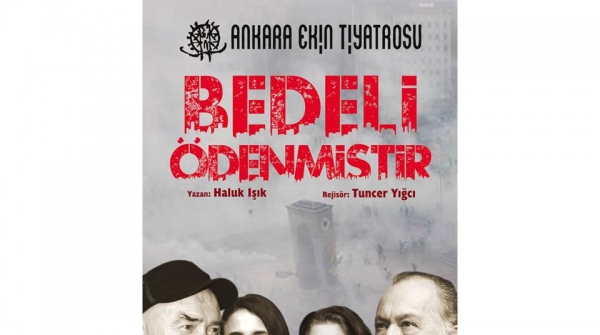 Tiyatro "Bedeli Ödenmiştir"