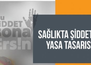 Hekimler Talep Ediyor: Sağlıkta Şiddet Yasa Tasarısı