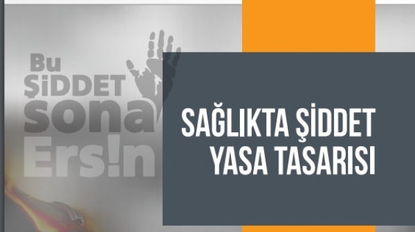 Hekimler Talep Ediyor: Sağlıkta Şiddet Yasa Tasarısı