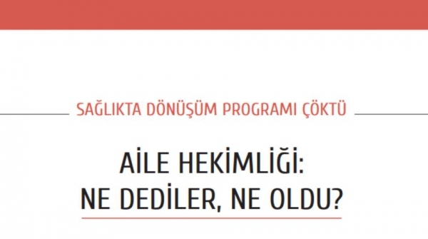 Aile hekimliğinde ne dediler, ne oldu?