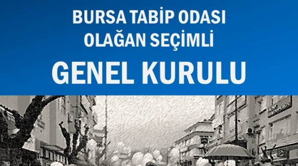 Bursa Tabip Odası Olağan Seçimli Genel Kurulu