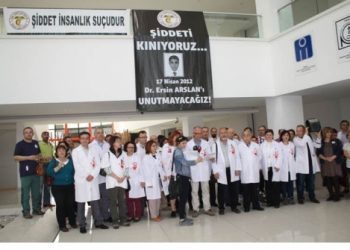 Dr. Ersin ARSLAN’ı UNUTMADIK! UNUTTURMAYACAĞIZ!