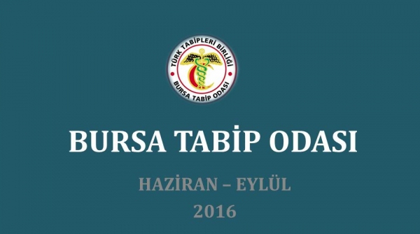 Bursa Tabip Odasında Haziran – Eylül 2016