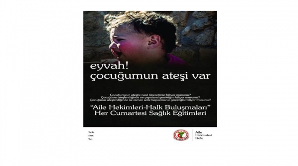 24 Ocak 2015 Cumartesi  Aile Hekimleri Halk Buluşmaları “Ateşli Çocuğa Yaklaşım” Eğitimi