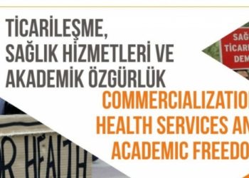 Ticarileşme, Sağlık Hizmetleri ve Akademik Özgürlük