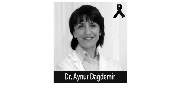 Meslektaşımız Dr. Aynur Dağdemir bıçaklı saldırı sonucu yaşamını yitirmiştir