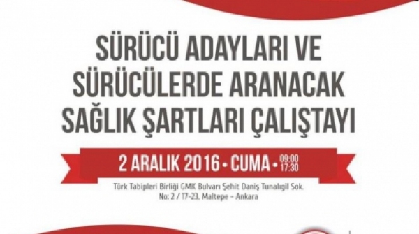 Sürücü Adayları ve Sürücülerde Aranacak Sağlık Şartları Çalıştayı