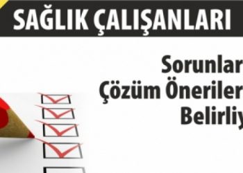 Sağlık Çalışanları Sorunlarını / Çözüm Önerilerini Belirliyor