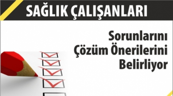 Sağlık Çalışanları Sorunlarını / Çözüm Önerilerini Belirliyor