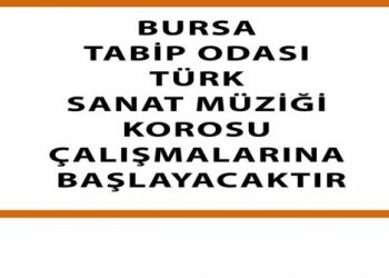 Bursa Tabip Odası Türk Sanat Müziği Korosu Çalışmalarına Başlayacaktır