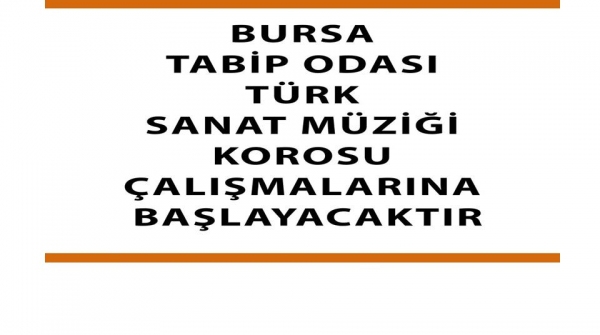 Bursa Tabip Odası Türk Sanat Müziği Korosu Çalışmalarına Başlayacaktır