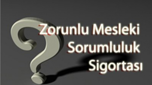 Zorunlu Mesleki Sorumluluk Sigortaları hakkında Önemli Duyuru