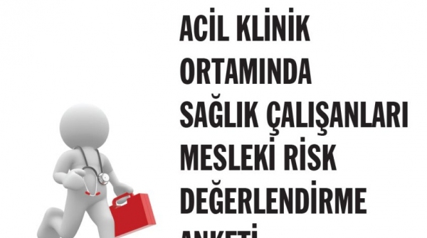Acil Klinik Ortamında Sağlık Çalışanları Mesleki Risk Değerlendirme Anketi
