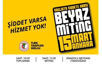 15 Mart’ta Ankara’da Büyük Beyaz Mitingde Buluşuyoruz!