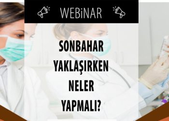 “Sonbahar Yaklaşırken Neler Yapmalı” başlıklı webinar 13 Ağustos’ta