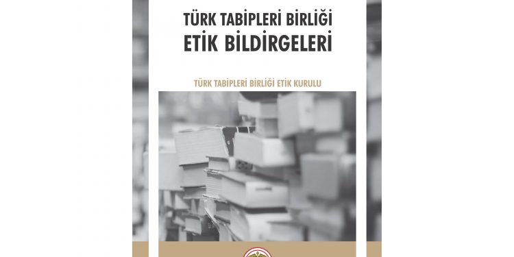 Türk Tabipleri Birliği Etik Bildirgeleri yayımlandı