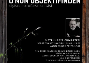 O’nun Objektifinden Kişisel Fotoğraf Sergisi’ne Davetlisiniz