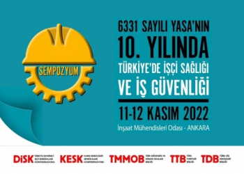 Türkiye’de İşçi Sağlığı ve İş Güvenliği Sempozyumu 11-12 Kasım’da Gerçekleştirilecek