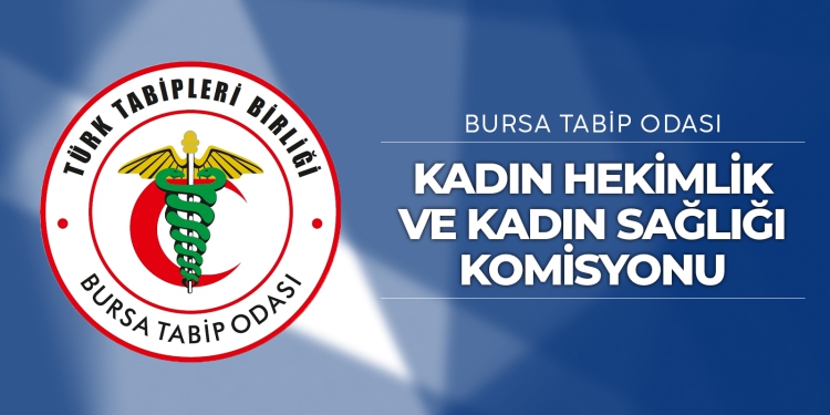 Kadın Hekimlik ve Kadın Sağlığı Komisyonu Oluşturuldu