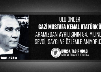 Mustafa Kemal Atatürk’ü Sevgi, Saygı ve Özlemle Anıyoruz