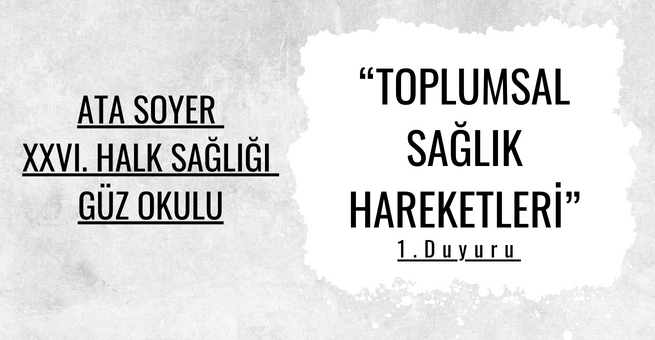 Ata Soyer XXVI. Halk Sağlığı Güz Okulu Duyurusu