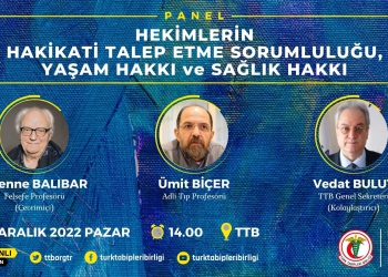 Panel: Hekimlerin Hakikati Talep Etme Sorumluluğu, Yaşam Hakkı ve Sağlık Hakkı