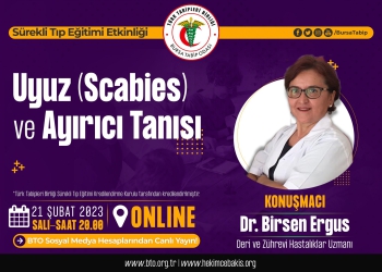 Uyuz (Scabies) ve Ayırıcı Tanısı STE etkinliğinde değerlendirildi