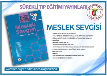 Bursa Tabip Odası Sürekli Tıp Eğitimi 2022 – 2023 Dönem ‘Meslek Sevgisi’ kitabımız yayınladı