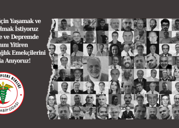 Yaşatmak için Yaşamak ve Sağlıklı Olmak İstiyoruz Pandemide ve Depremde Yaşamını Yitiren Hekim ve Sağlık Emekçilerini Saygıyla Anıyoruz