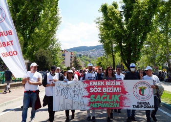 Bursa Tabip Odası 1 Mayıs’ta alandaydı