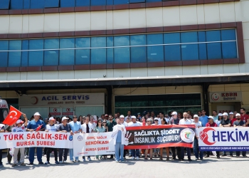 Bursa’da Sağlık Çalışanları: Sağlıkta Şiddete Karşı İsyandayız