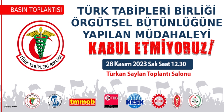 Türk Tabipleri Birliği Örgütsel Bütünlüğüne Yapılan Müdahaleyi Kabul Etmiyoruz!