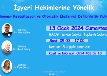 İşyeri Hekimlerine Yönelik Kardiyopulmoner Resüsitasyon ve Otomatik Eksternal Defibrilatör Kullanma Kursu