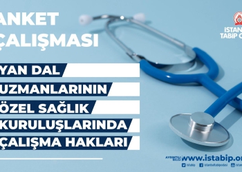 “Yan Dal Uzmanlarının Özel Sağlık Kuruluşlarında Ana Dalda Çalışma Hakları” Konusunda Anket Çalışması