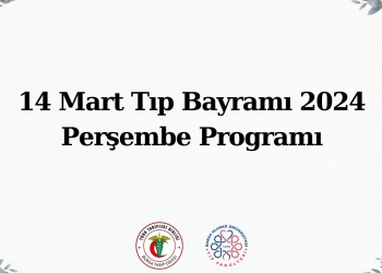 14 Mart Tıp Bayramı 2024 Perşembe Programı