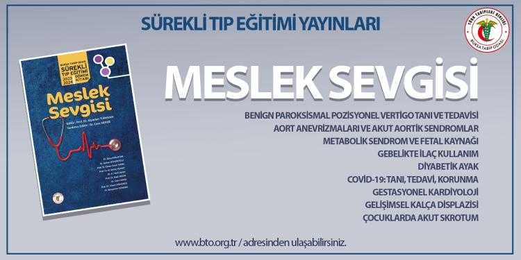 Bursa Tabip Odası Sürekli Tıp Eğitimi 2023 – 2024 Dönem ‘Meslek Sevgisi’ kitabımız yayınladı